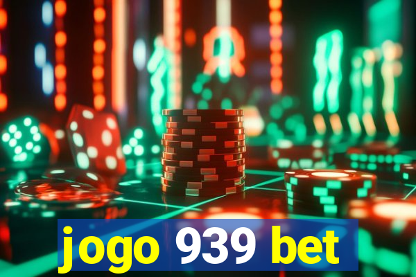 jogo 939 bet